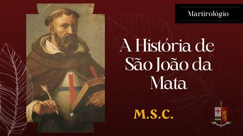 São João da Mata salvou muitos cristãos dos cativeiros mouros