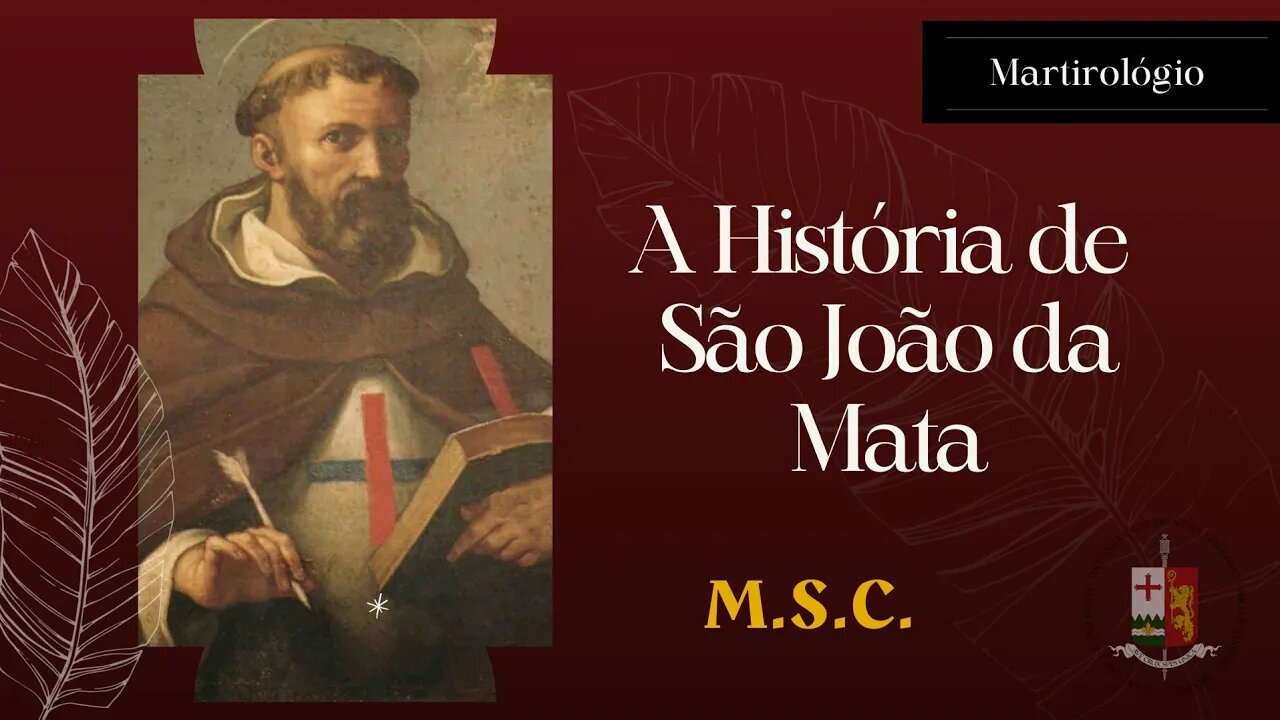 São João da Mata salvou muitos cristãos dos cativeiros mouros