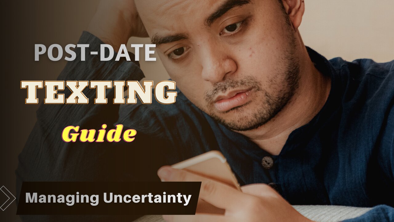 The Dos and Don'ts of TEXTING GIRLS AFTER A DATE - Your Guide to Managing Uncertainty