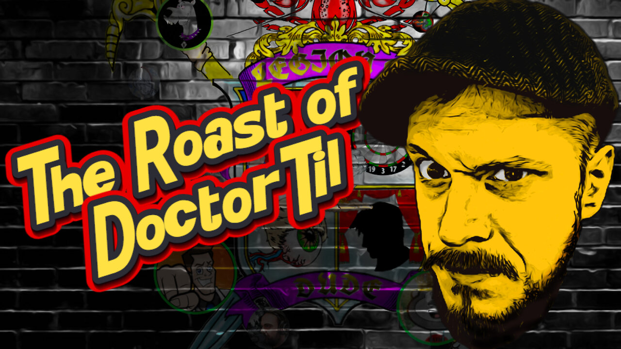 The Roast of Doctor Til