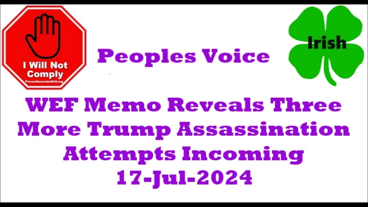 WEF Memo Reveals Three More Trump Assassination Attempts Incoming 17-Jul-2024