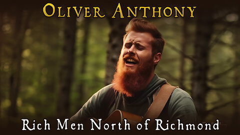 Oliver Anthony - Rich Men North Of Richmond