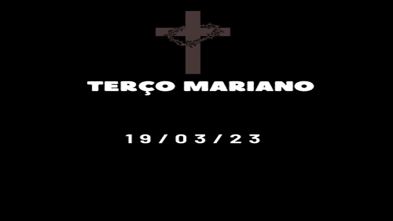 Terço Mariano 18.03.23