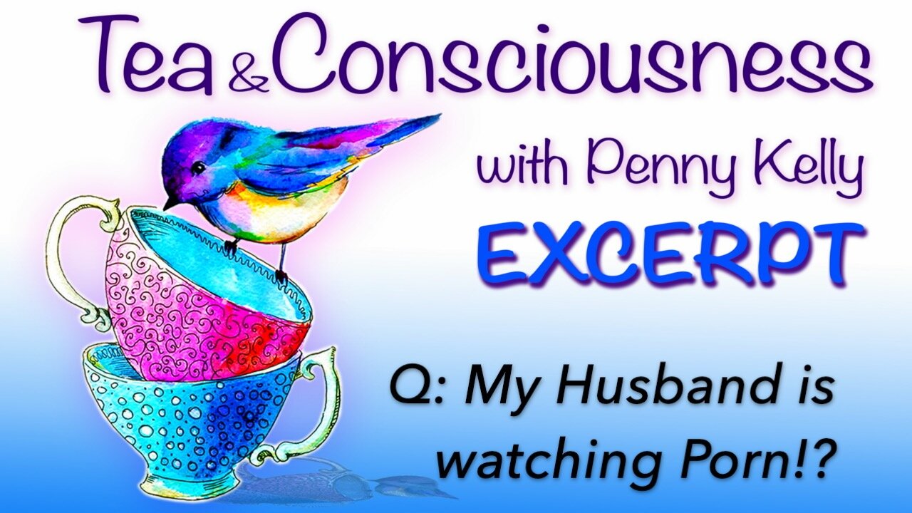 [EXCERPT] Question: My Husband is watching Porn!?