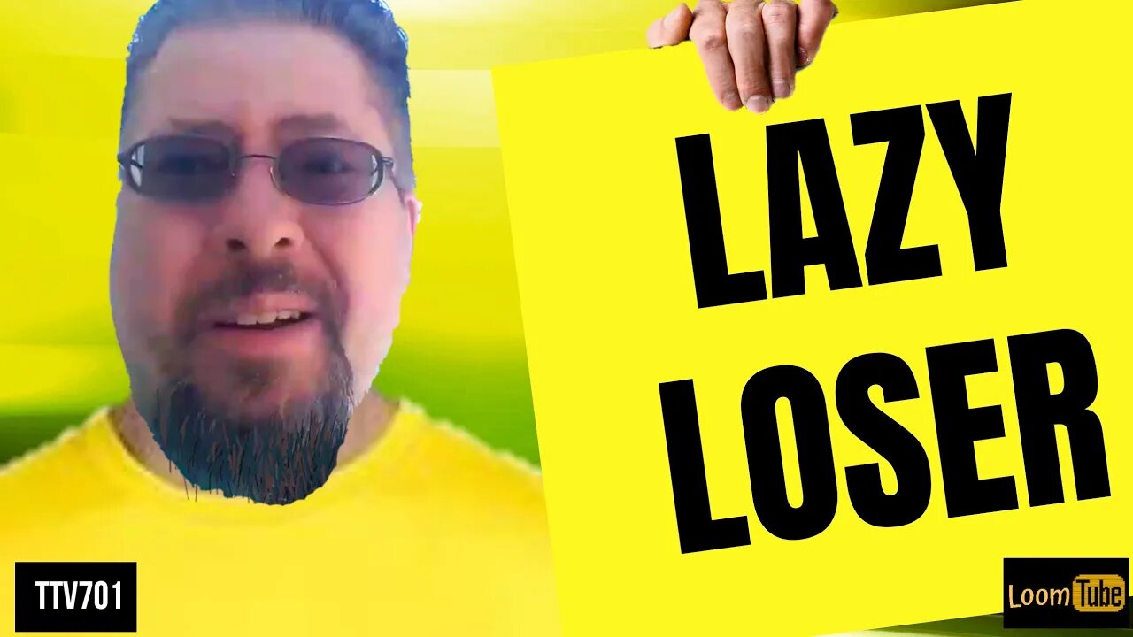 LAZY LOSER - 112319 TTV701