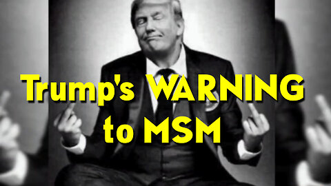 Trump's WARNING to MSM. Consequences To Come.