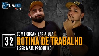 ALFACAST #32 - COMO ORGANIZAR A SUA ROTINA DE TRABALHO E SER MAIS PRODUTIVO