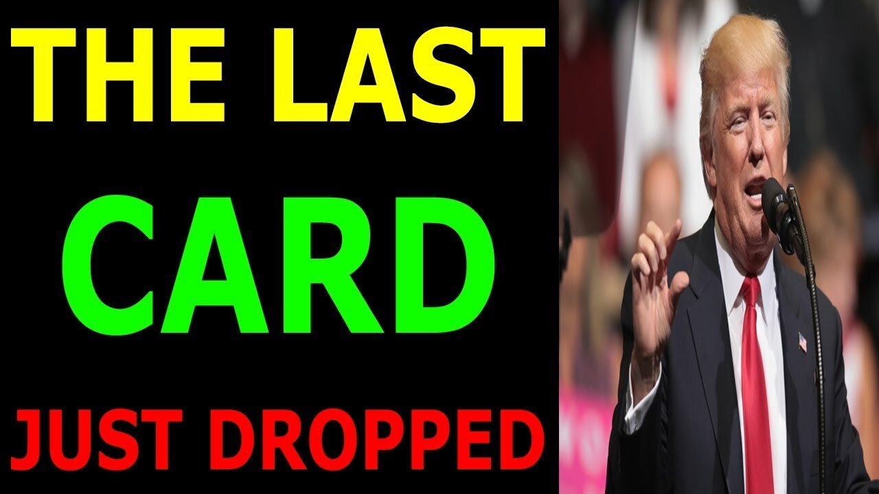 THE LAST CARD JUST HAS BEEN DROPPED TODAY BIG UPDATE - TRUMP NEWS