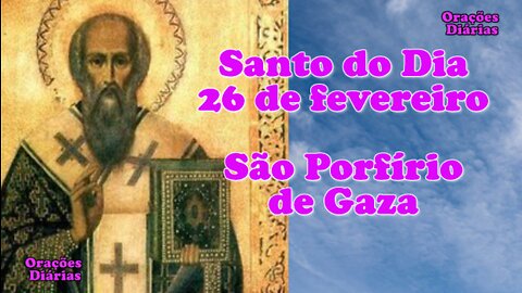 Santo do Dia 26 de Fevereiro, São Porfírio de Gaza