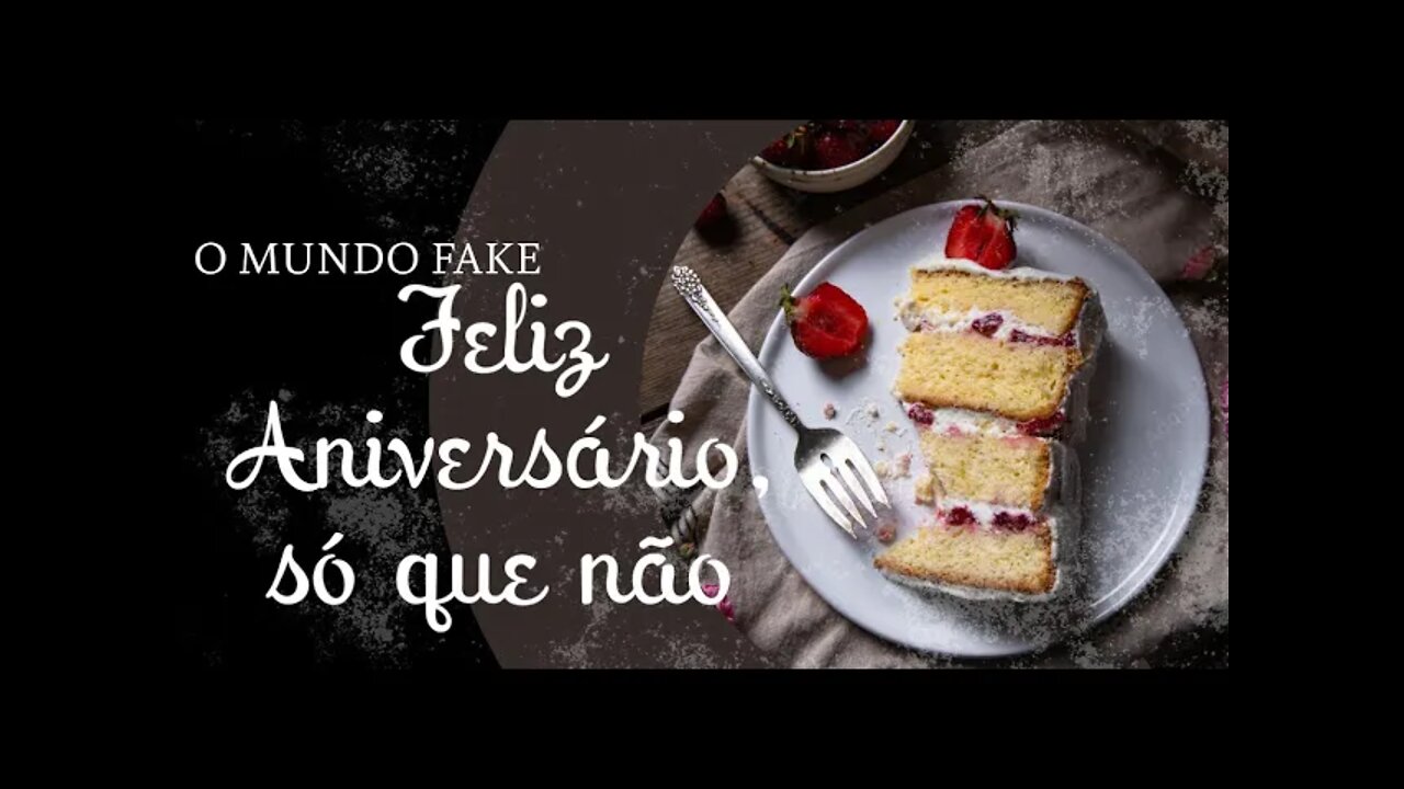 Hoje é meu aniversário...só que não