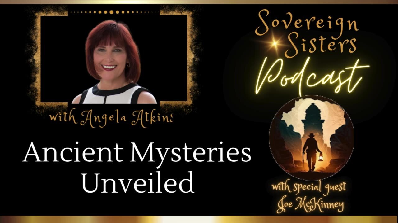 Sovereign Sisters Podcast | Episode 39 | Ancient Mysteries Unveiled