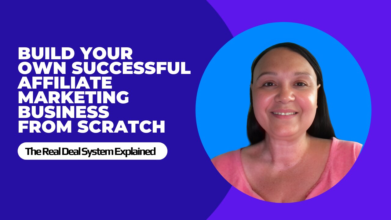 Build Your Own Successful Affiliate Marketing Business from Scratch! The Real Deal System Explained