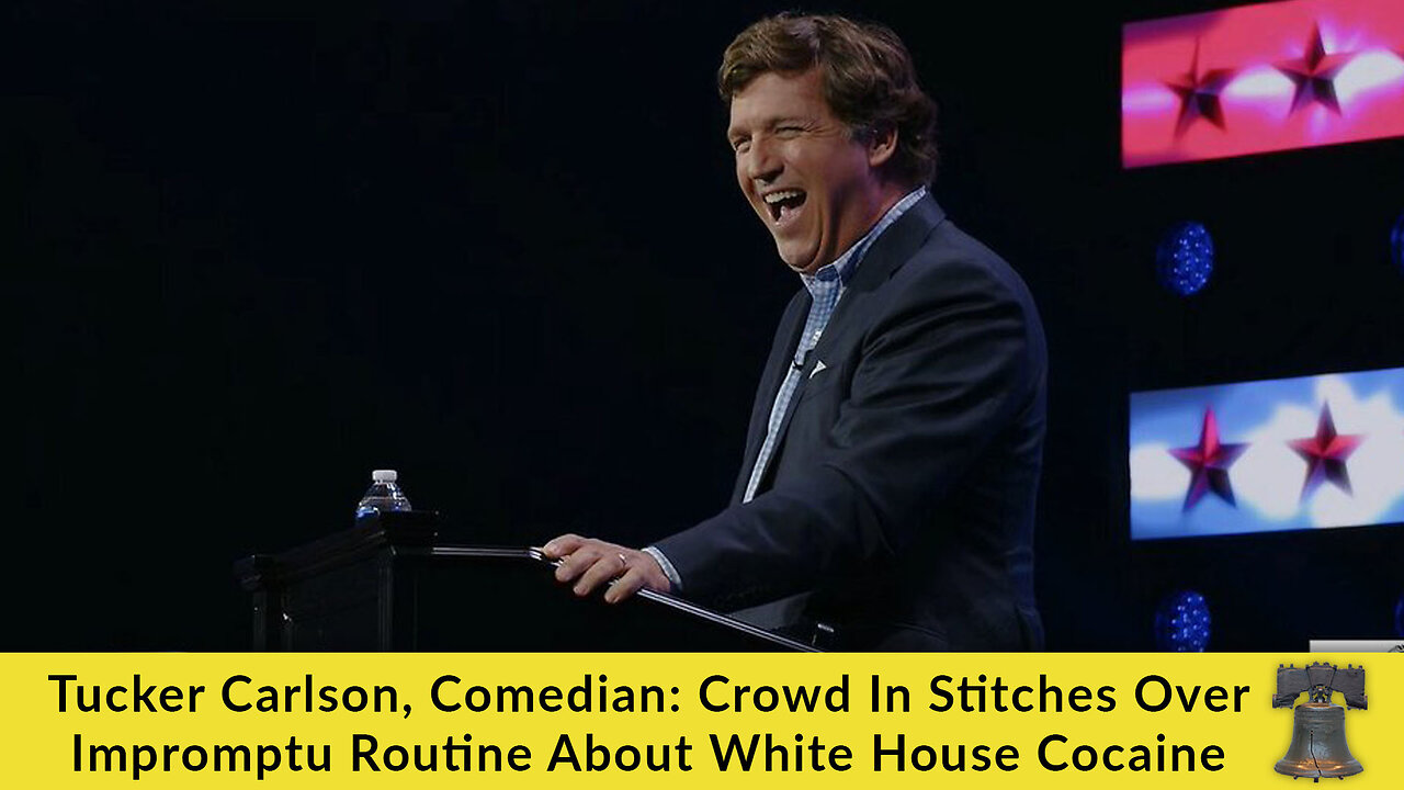 Tucker Carlson, Comedian: Crowd In Stitches Over Impromptu Routine About White House Cocaine