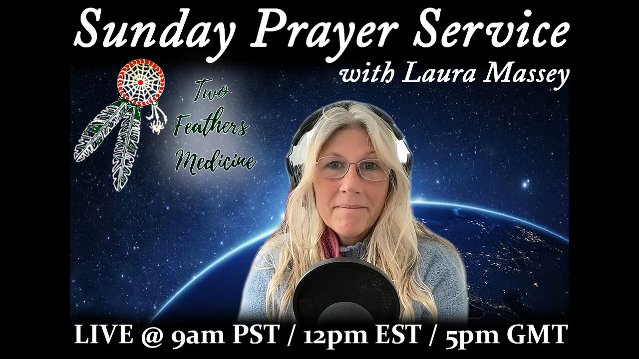 Sunday Prayer Service with Laura Massey of Two Feathers Medicine (4/16/23)