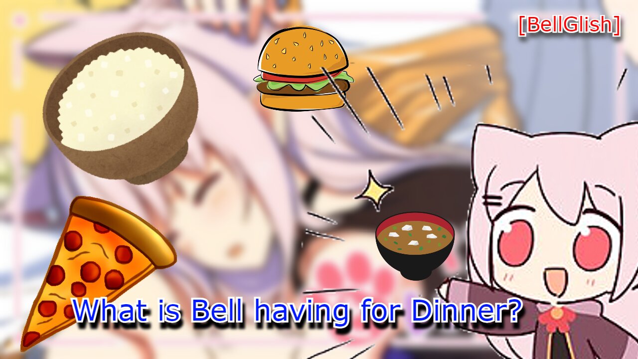 what is bells dinner tonight - vtuber Bell Nekonogi english