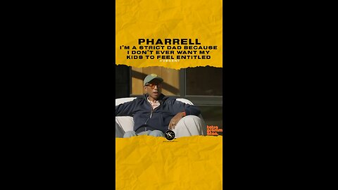 @pharrell I’m a strict dad because I don’t ever want my kids to feel entitled