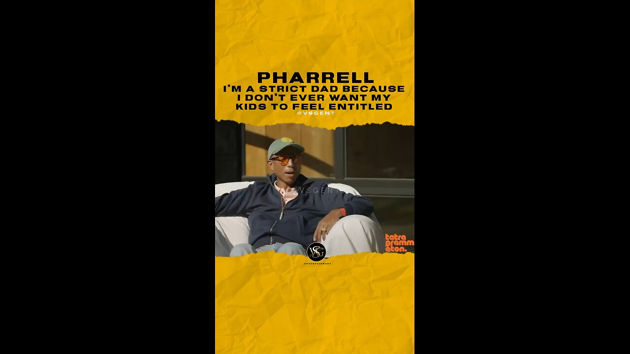 @pharrell I’m a strict dad because I don’t ever want my kids to feel entitled