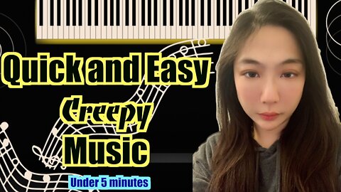 create creepy music quick and easy