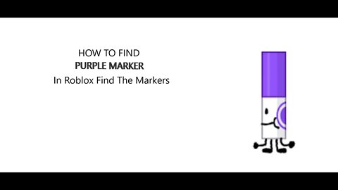 How To Find Purple Marker in Roblox Find The Markers