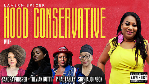 HOOD CONSERVATIVE EP 12 feat Trevian Kutti, Sophia Johnson, Sandra Prosper and P Rae Easley