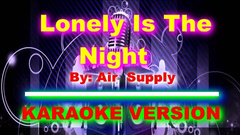 Lonely Is The Night By Air Supply [ KARAOKE VERSION ]