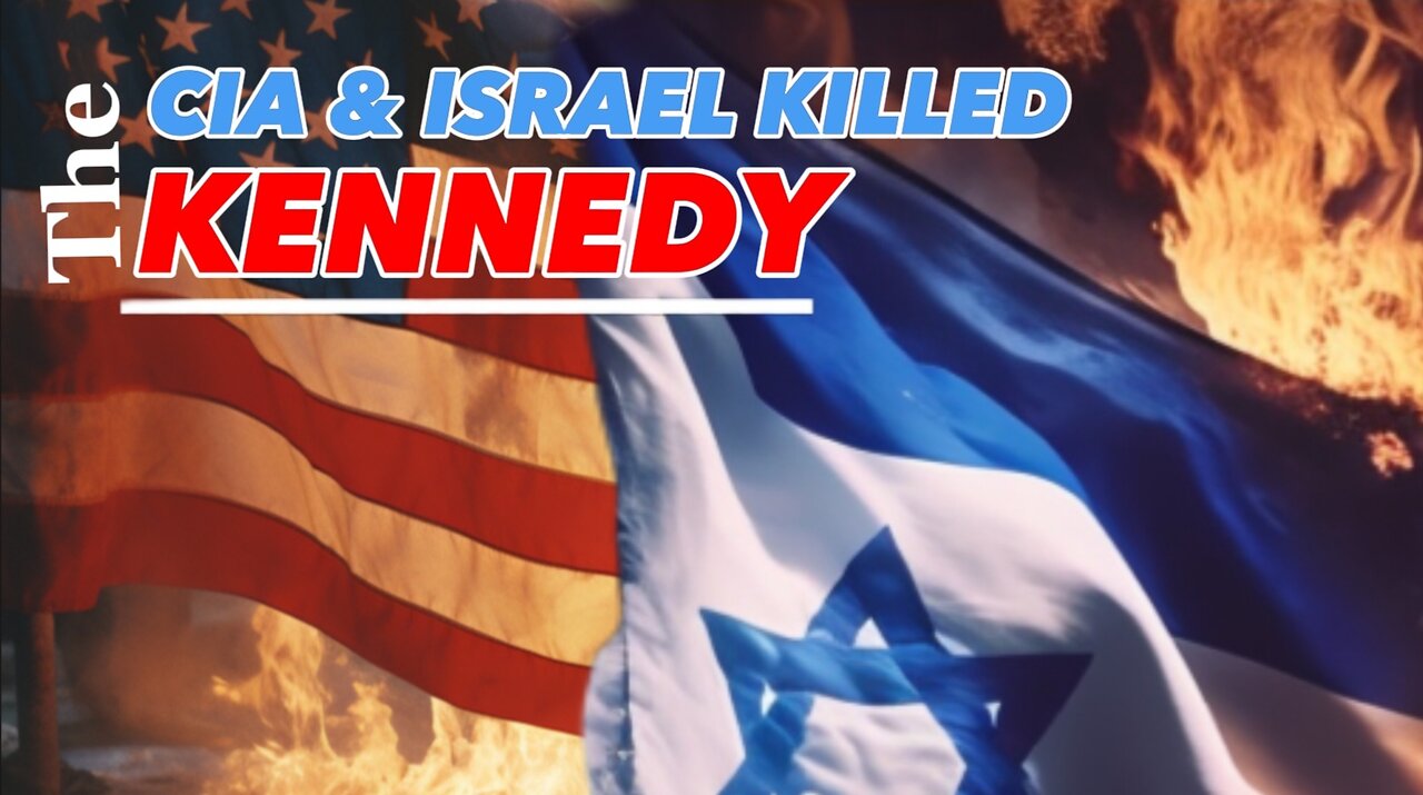 CIA & ISRAEL killed Kennedy