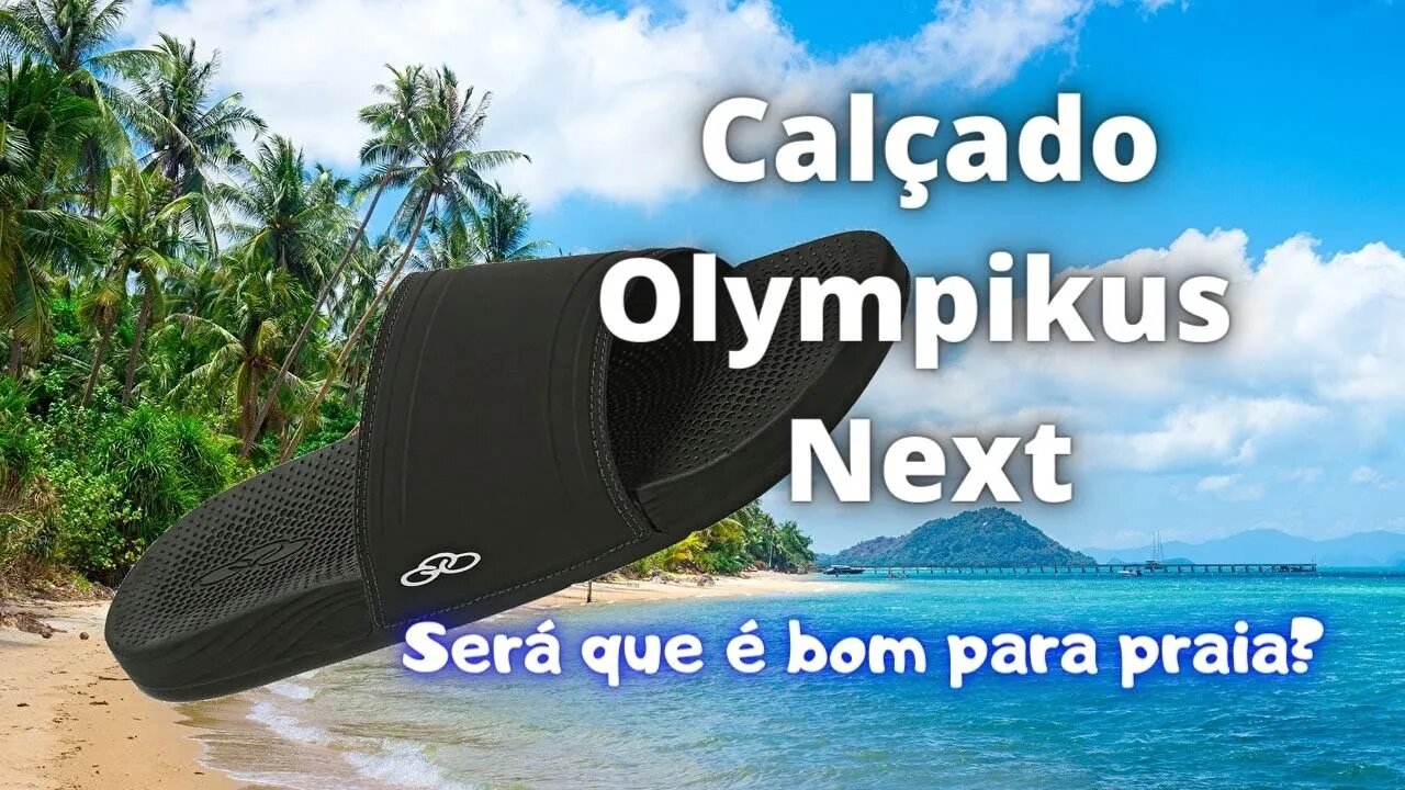 Será que o Olympikus Next é confortável? Seca rápido? Bom para usar na praia ou piscina? | Geekmedia