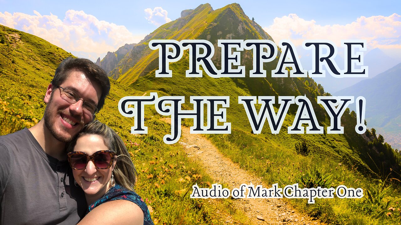 Prepare the Way! (Audio of Mark Chapter One)