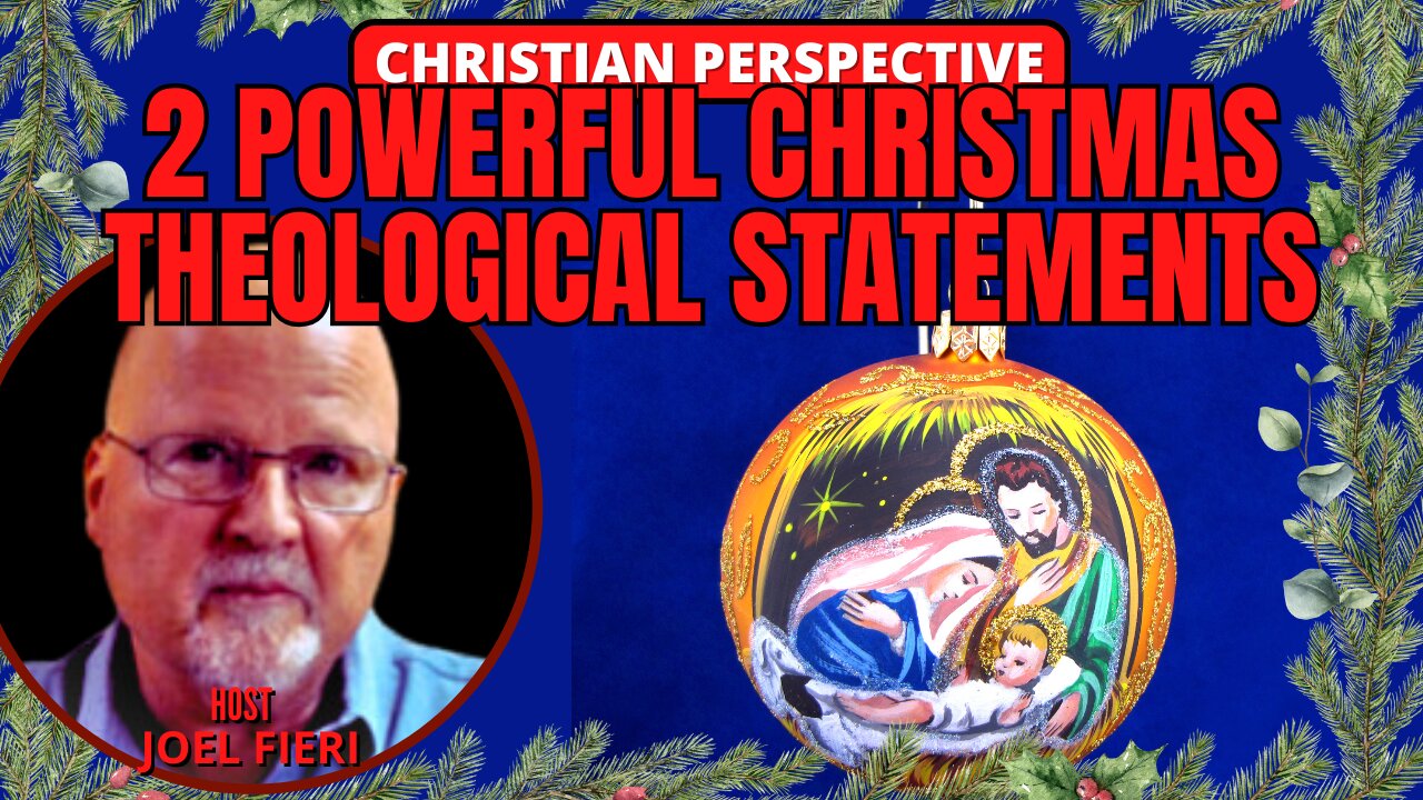 2 POWERFUL CHRISTMAS THEOLOGICAL STATEMENTS | CHRISTIAN PERSPECTIVE