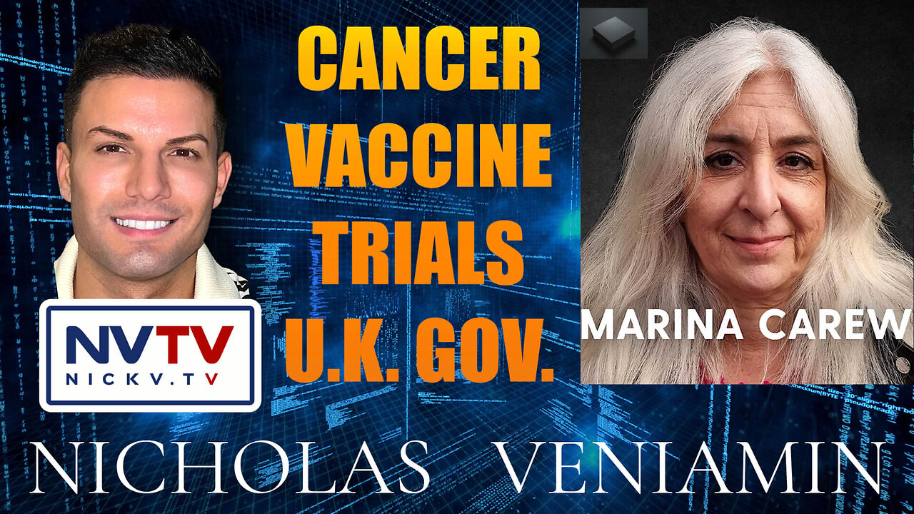 Marina Carew Discusses Cancer Vaccine Trials UK Gov. with Nicholas Veniamin