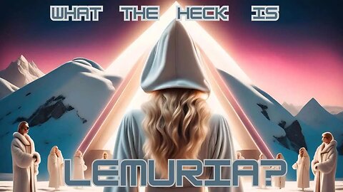 Episode 19 What the heck is Lemuria?: Exploring Myths, Lost Continents & Mount Shasta Mysteries