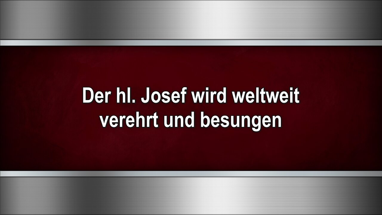 Der hl. Josef wird weltweit verehrt und besungen