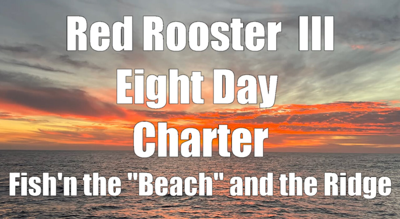 2022 Red Rooster 8 Day Charter