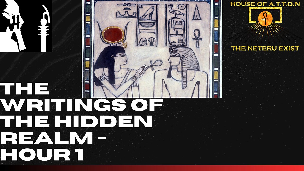 Scribal SESHions #13 ~ The Writings of the Hidden Realm: Hour 1 ~ Any Ptah Aten Tehuti