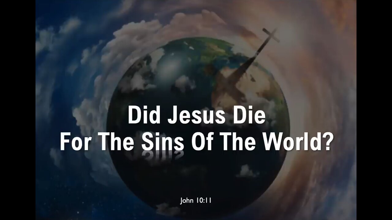 Did Jesus Die For The Sins Of The World 2?