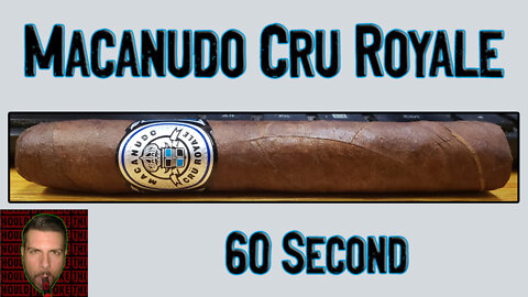 60 SECOND CIGAR REVIEW - Macanudo Cru Royale - Should I Smoke This