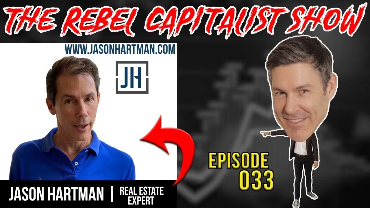 Jason Hartman (Housing Market Expert) Rebel Capitalist Show Ep. 33!