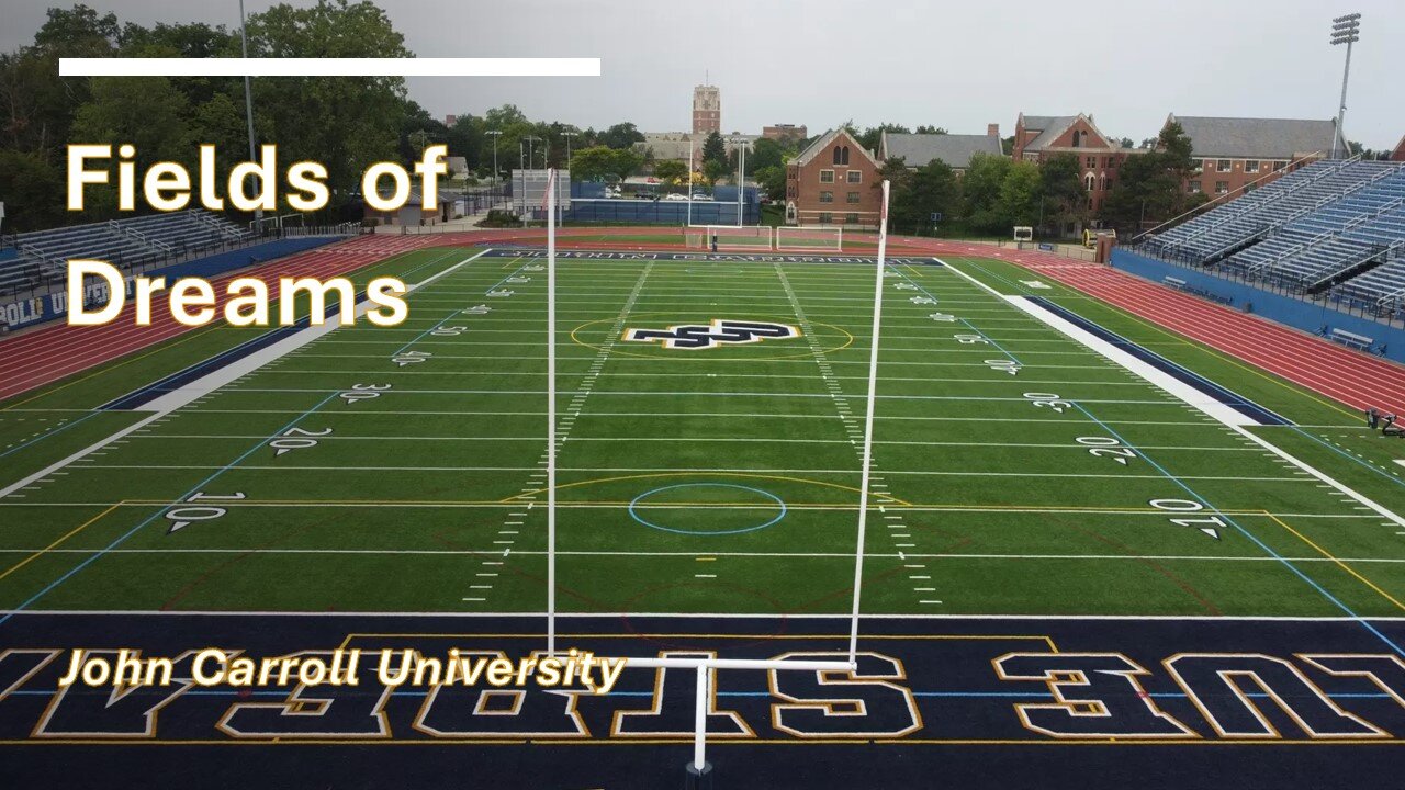 Fields of Dreams - John Carroll University