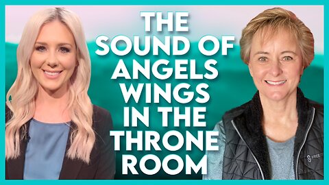 Kim Robinson: The Sound of Angels Wings in the Throne Room! | April 25 2023