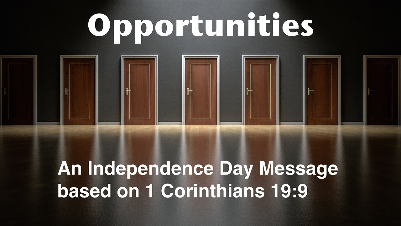 Opportunities: An Independence Day Message 1 Corinthians 16:9