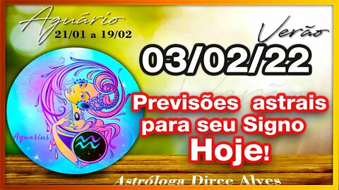 [Horóscopo do Dia] 03/02/2022 previsões astrais para todos os signos Dirce Alves [Quinta] #Novo