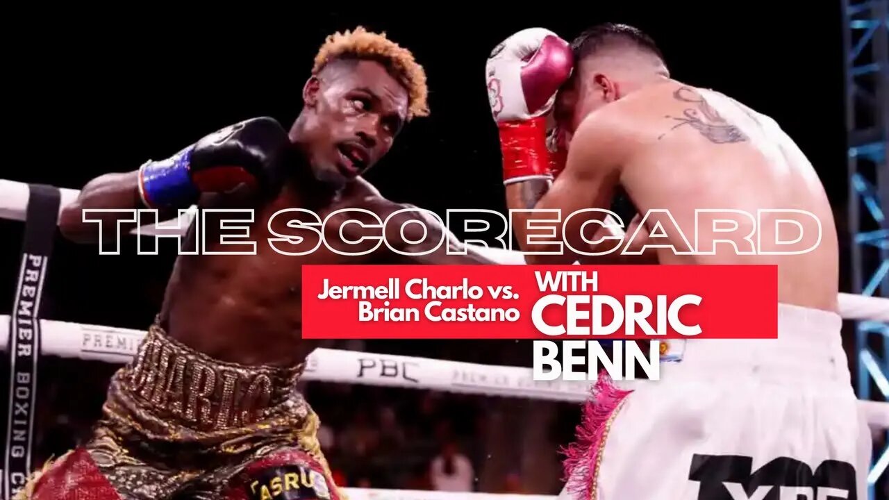 Jermell Charlo vs. Brian Castano; Jaron Ennis vs. Custio Clayton | The Scorecard