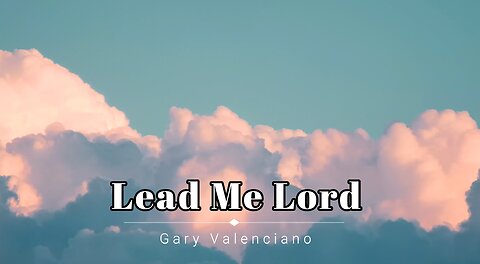 Lead Me Lord- Gary Valenciano (lyrics)