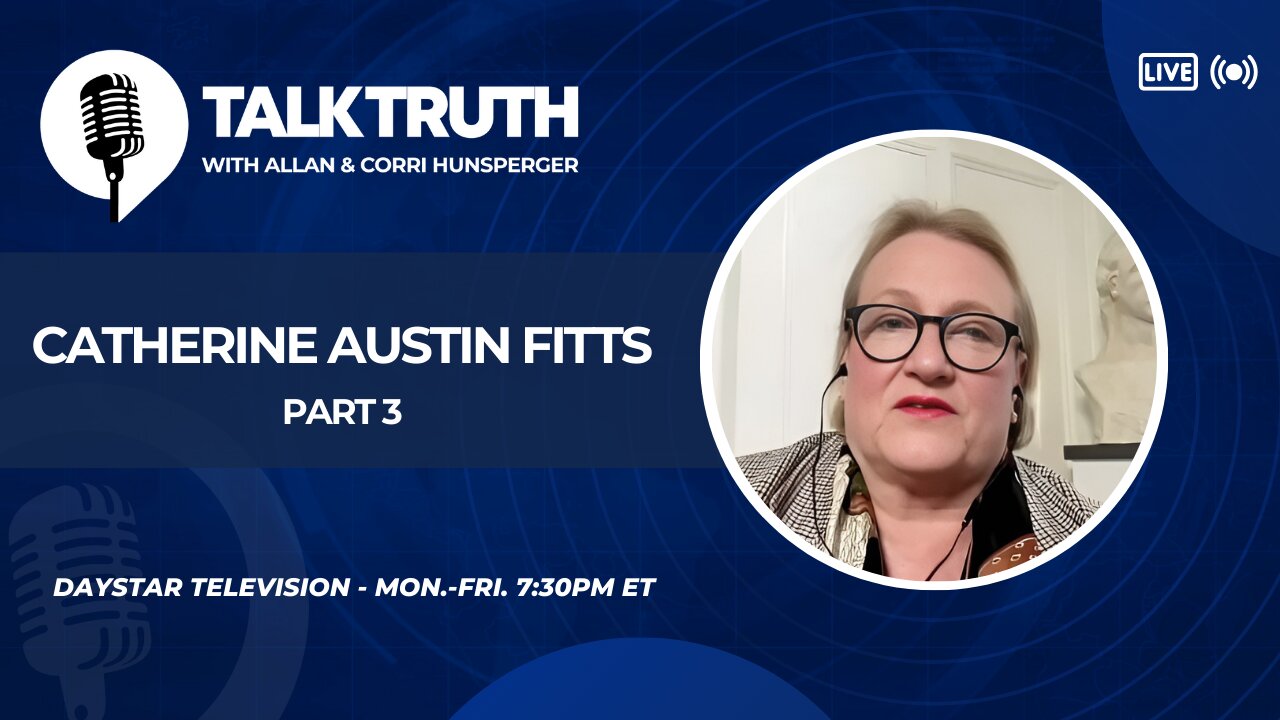 Talk Truth 11.13.24 - Catherine Austin Fitts - Part 3