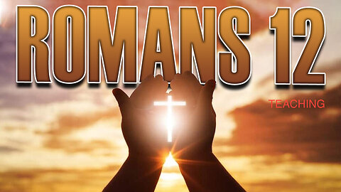 Romans 12 071224 Teaching Are You An Overcomer