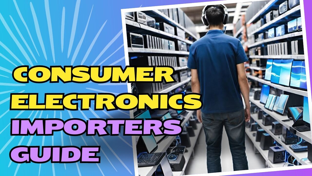 Compliance Essentials for Consumer Electronics Importers