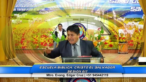 Escuela BÍblica: Cristo el Salvador - Sesión 017 - EVANGELISTA EDGAR CRUZ