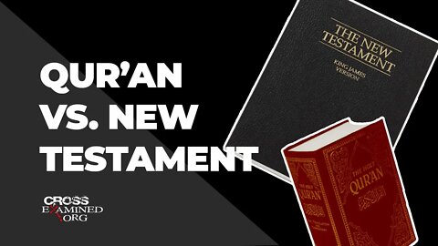 How the Qur’an contradicts the New Testament