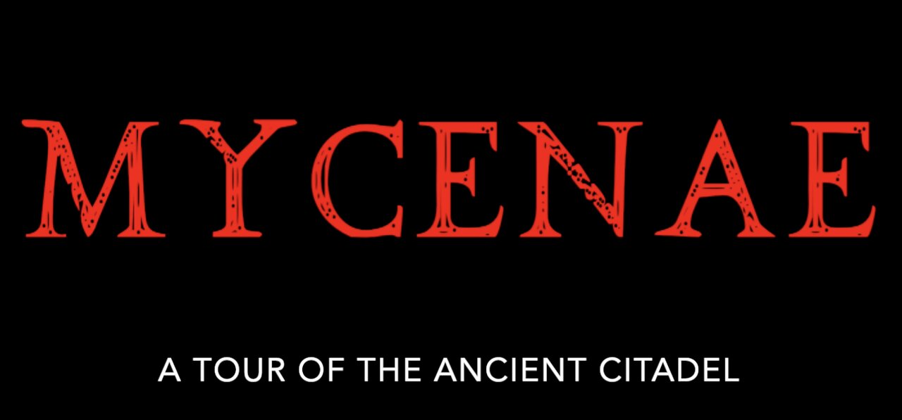 Mycenae: A Tour of the Ancient Citadel