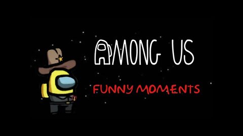 Among Us Funny Moments and Highlights: Ep1